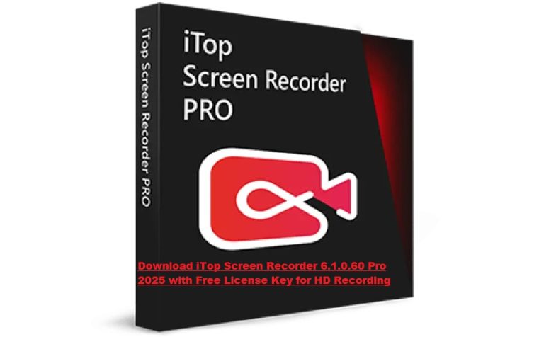 Download iTop Screen Recorder 6 Pro 2025 with Free License Key for HD Recording